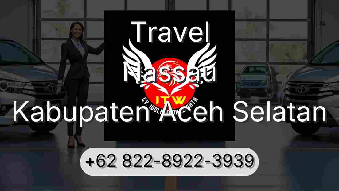 Travel Nassau Kabupaten Aceh Selatan