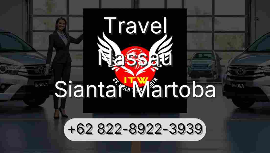 Travel Nassau Siantar Martoba