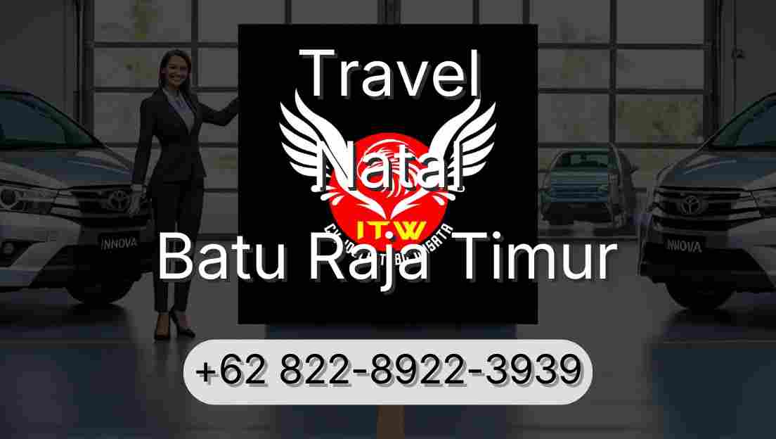 Travel Natal Batu Raja Timur