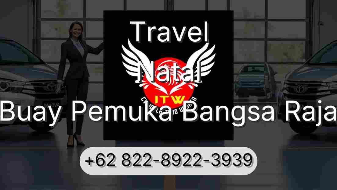 Travel Natal Buay Pemuka Bangsa Raja