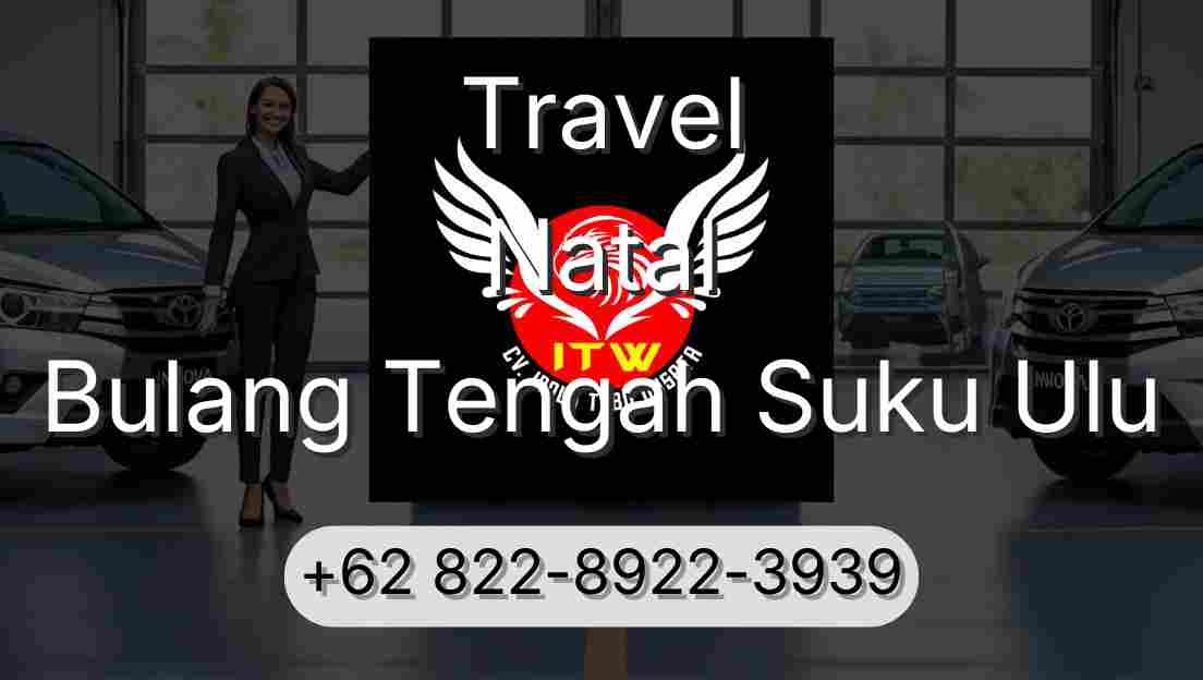 Travel Natal Bulang Tengah Suku Ulu