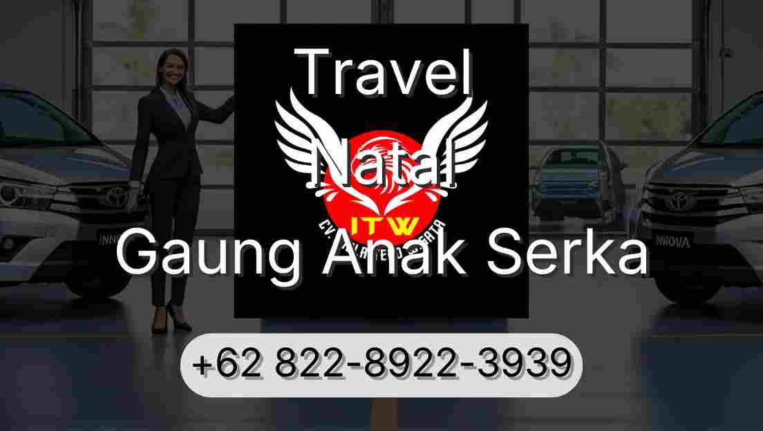 Travel Natal Gaung Anak Serka