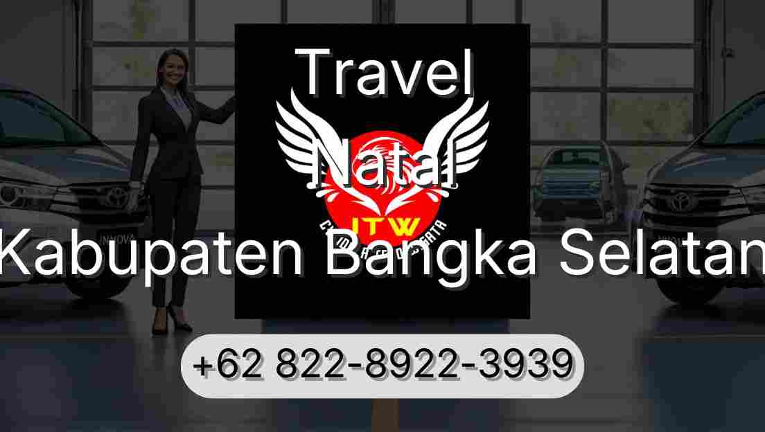 Travel Natal Kabupaten Bangka Selatan