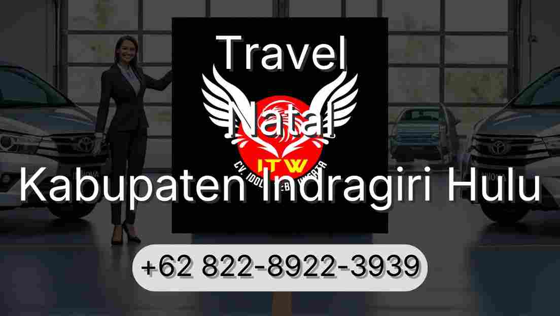 Travel Natal Kabupaten Indragiri Hulu