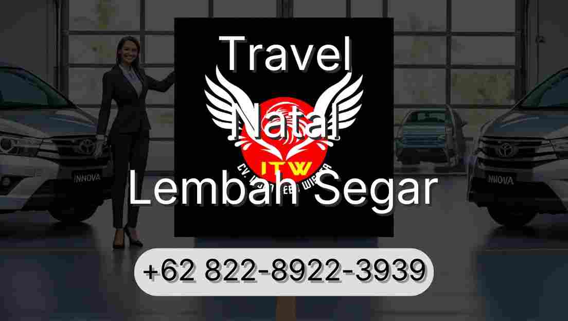Travel Natal Lembah Segar