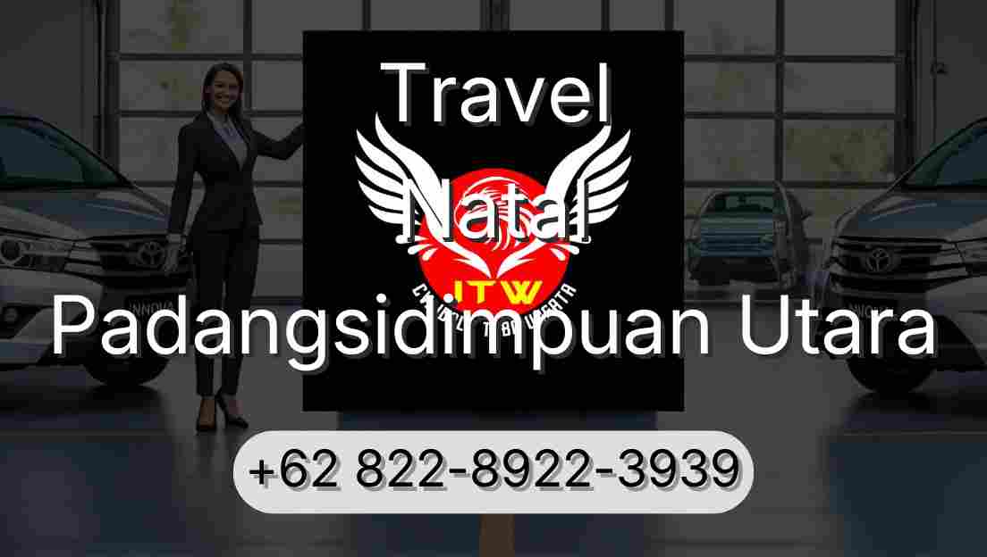 Travel Natal Padangsidimpuan Utara