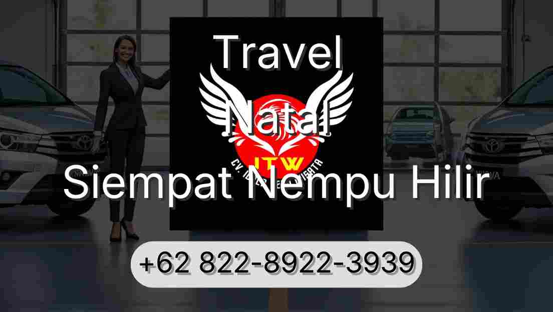 Travel Natal Siempat Nempu Hilir