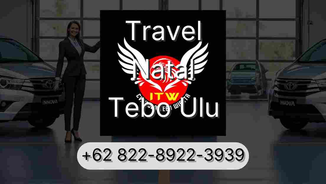 Travel Natal Tebo Ulu