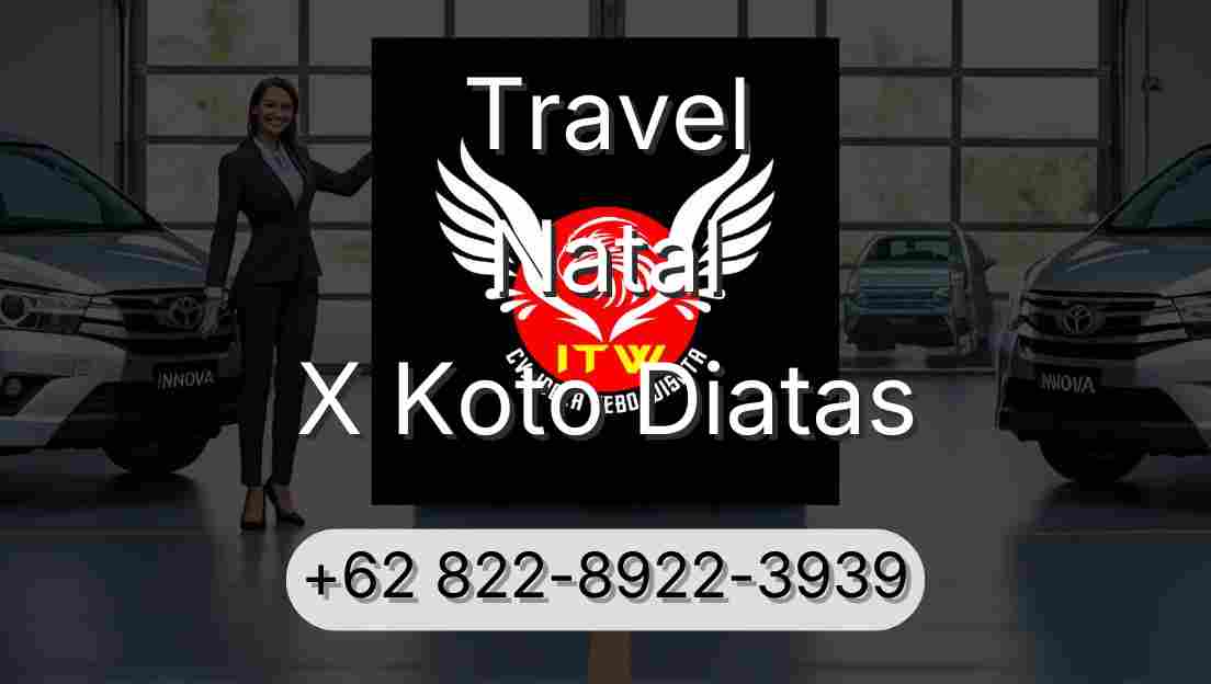 Travel Natal X Koto Diatas