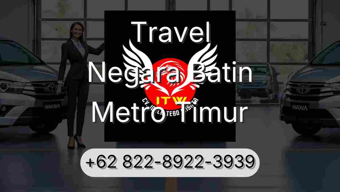 Travel Negara Batin Metro Timur