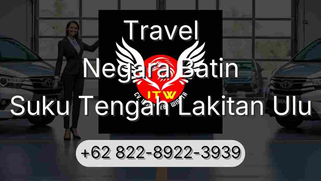 Travel Negara Batin Suku Tengah Lakitan Ulu
