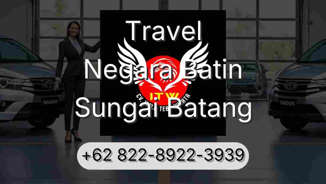 Travel Negara Batin Sungai Batang