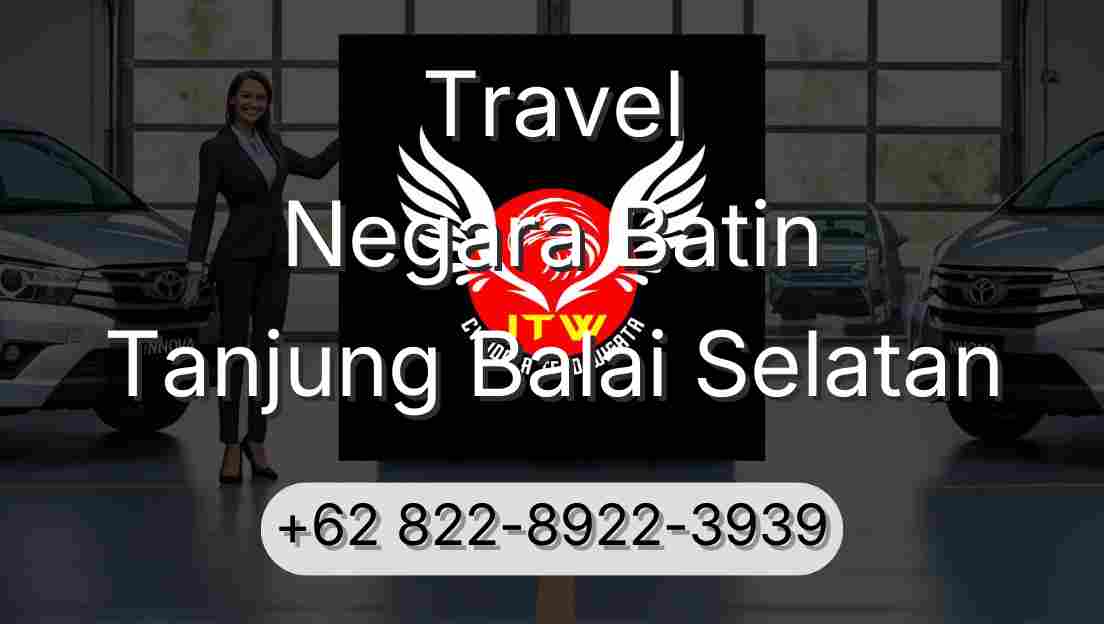 Travel Negara Batin Tanjung Balai Selatan