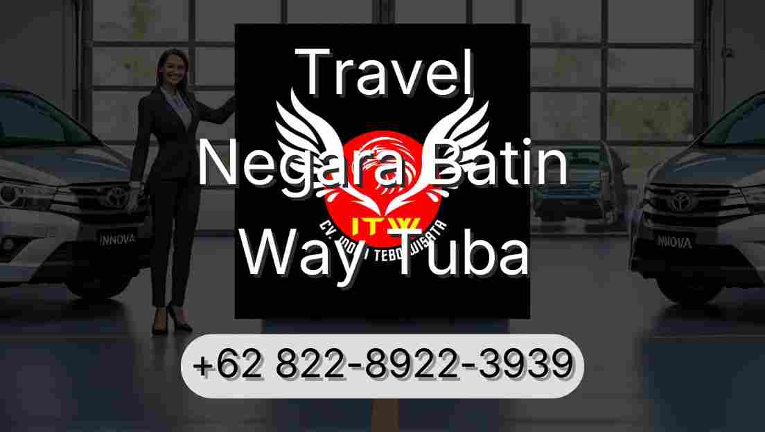 Travel Negara Batin Way Tuba