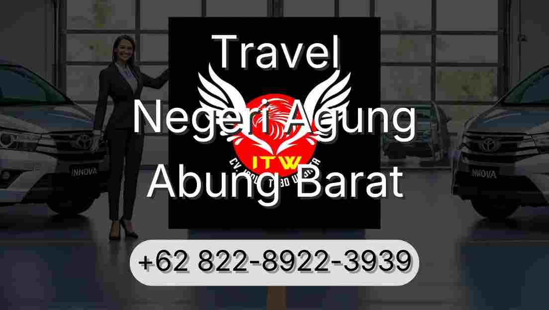 Travel Negeri Agung Abung Barat