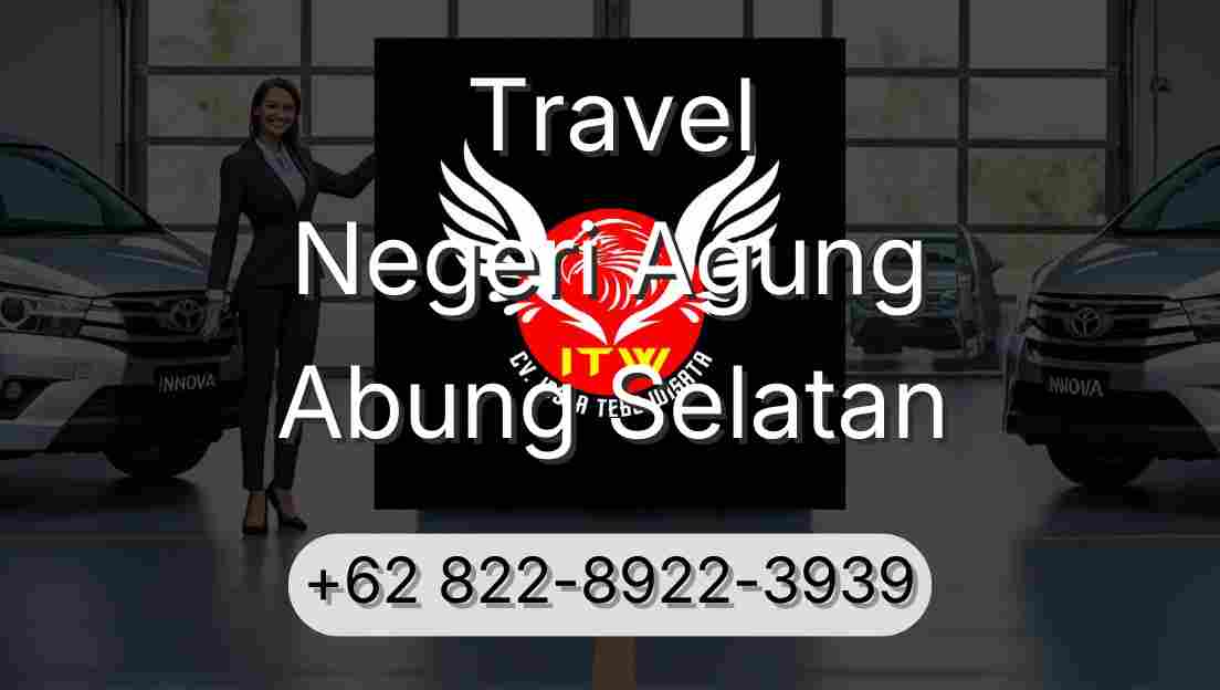 Travel Negeri Agung Abung Selatan