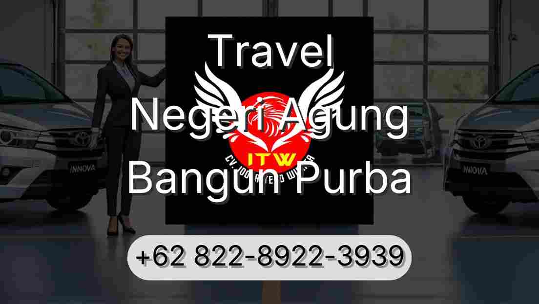 Travel Negeri Agung Bangun Purba