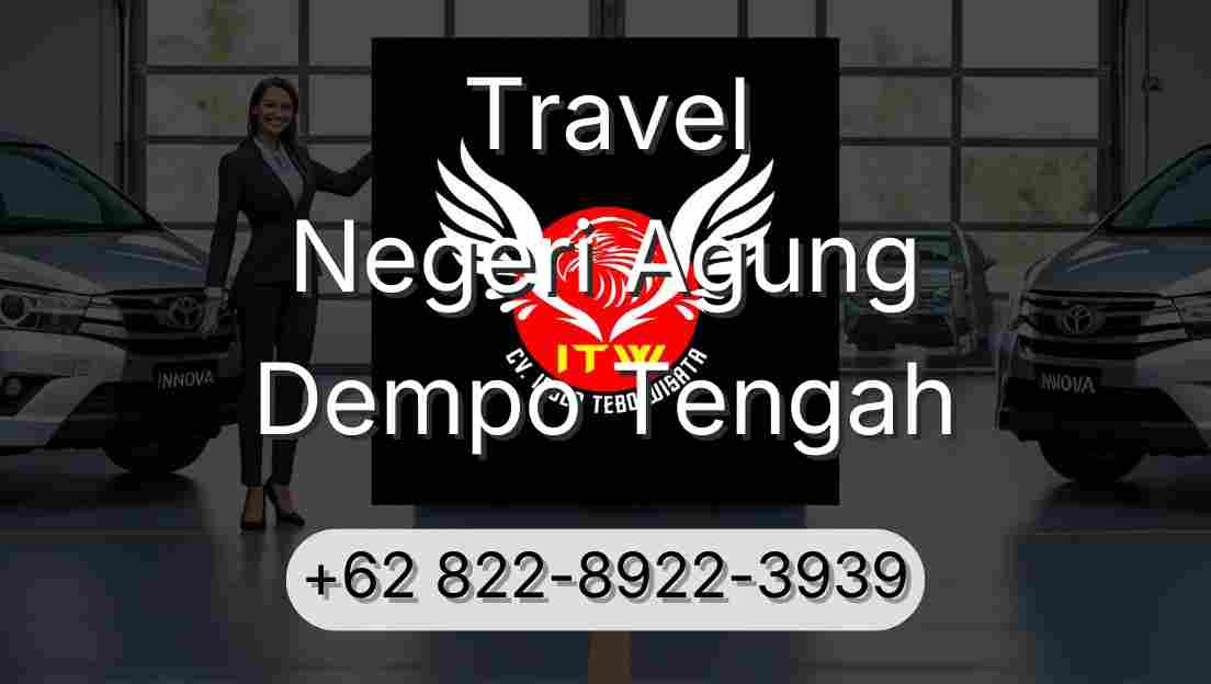Travel Negeri Agung Dempo Tengah