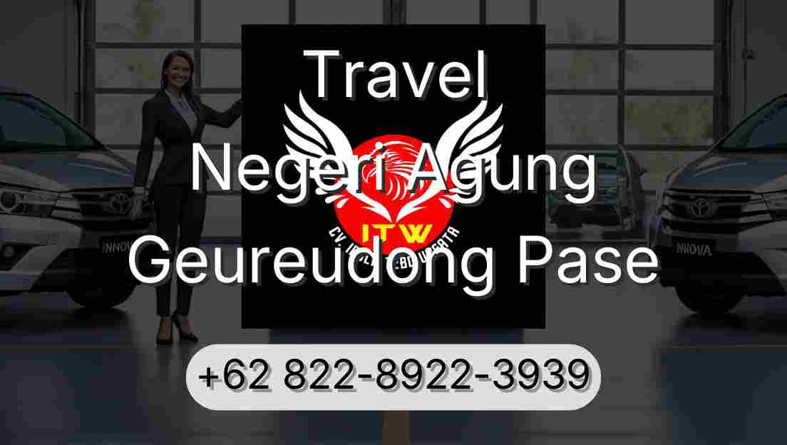 Travel Negeri Agung Geureudong Pase