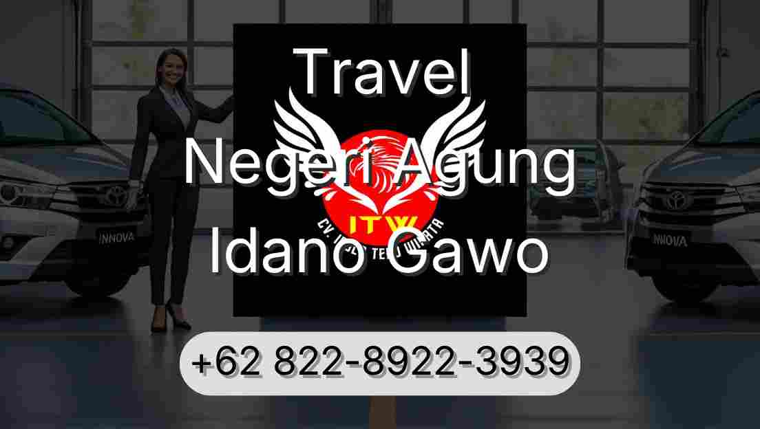 Travel Negeri Agung Idano Gawo
