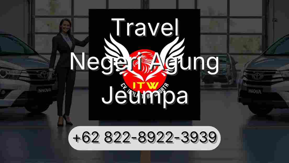 Travel Negeri Agung Jeumpa