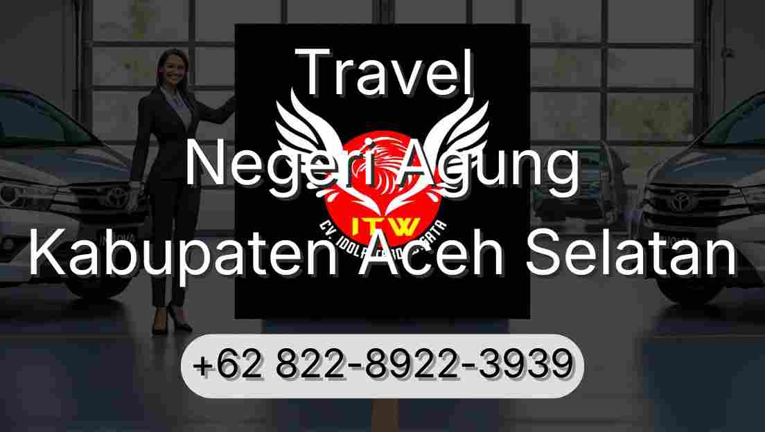 Travel Negeri Agung Kabupaten Aceh Selatan