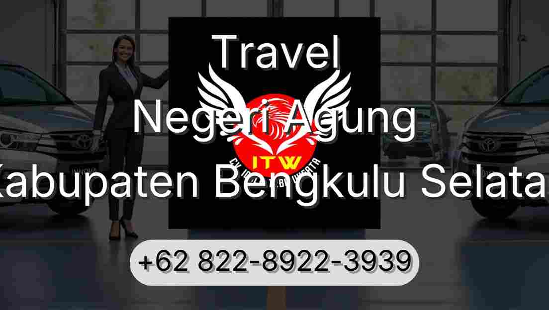 Travel Negeri Agung Kabupaten Bengkulu Selatan