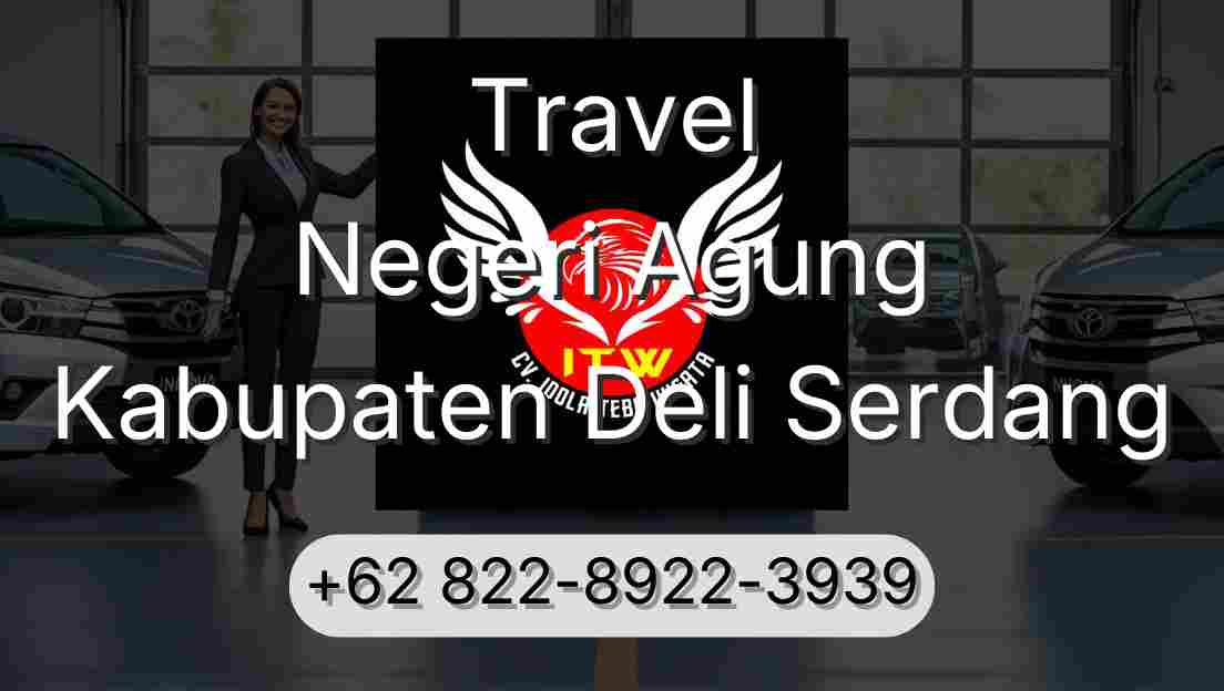 Travel Negeri Agung Kabupaten Deli Serdang