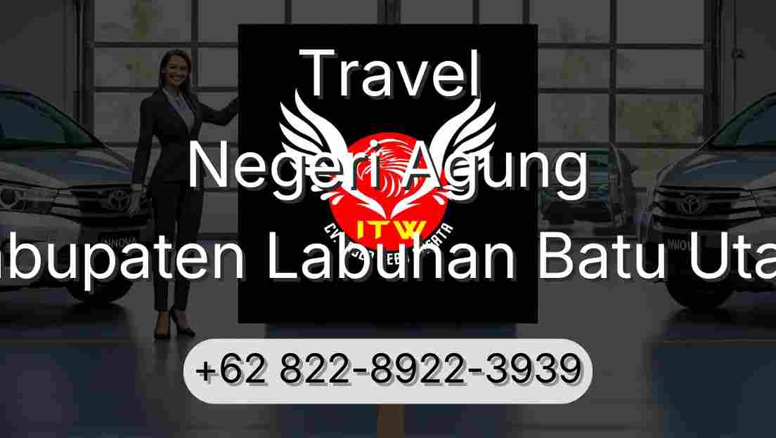Travel Negeri Agung Kabupaten Labuhan Batu Utara
