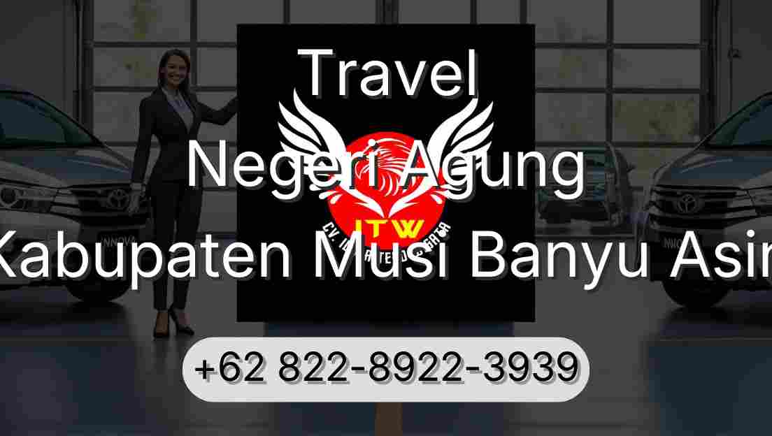Travel Negeri Agung Kabupaten Musi Banyu Asin