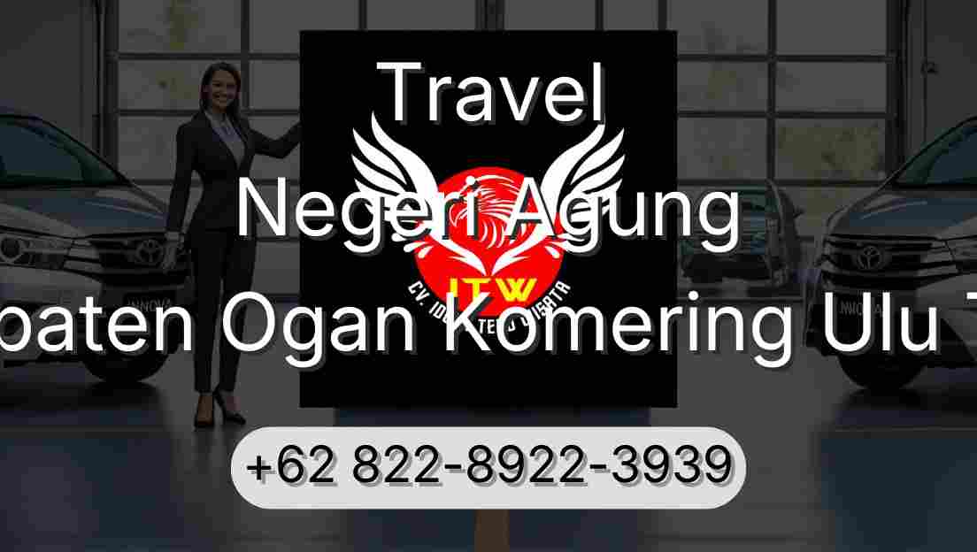Travel Negeri Agung Kabupaten Ogan Komering Ulu Timur