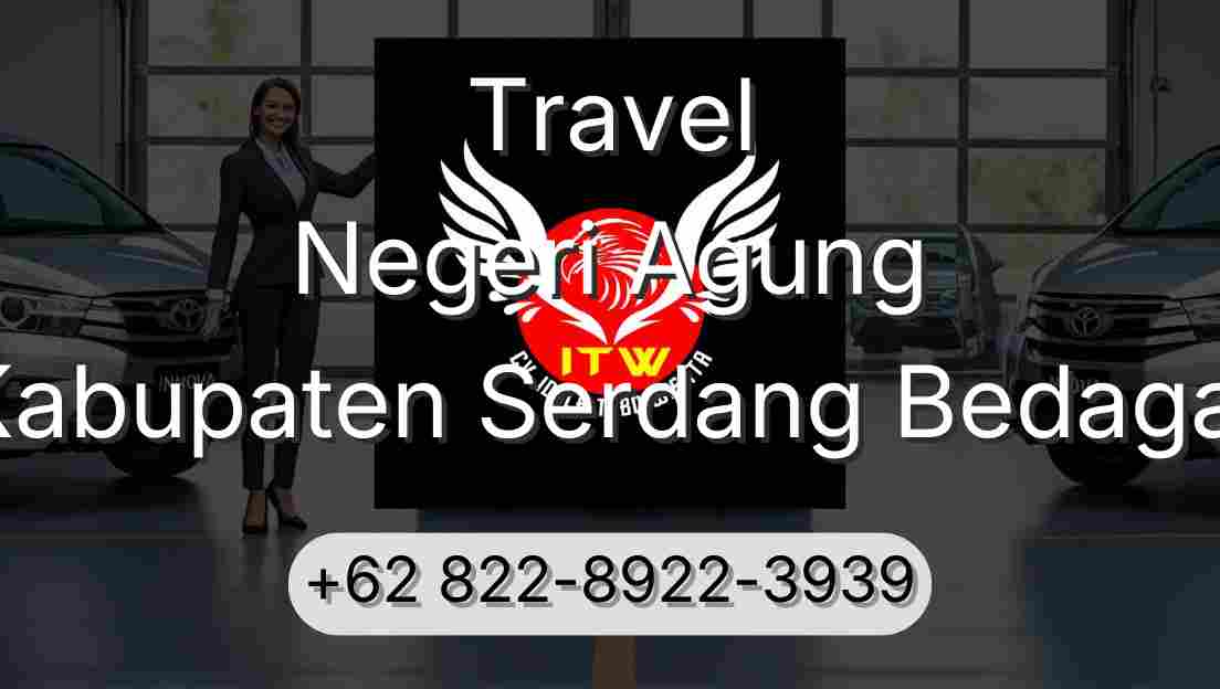 Travel Negeri Agung Kabupaten Serdang Bedagai