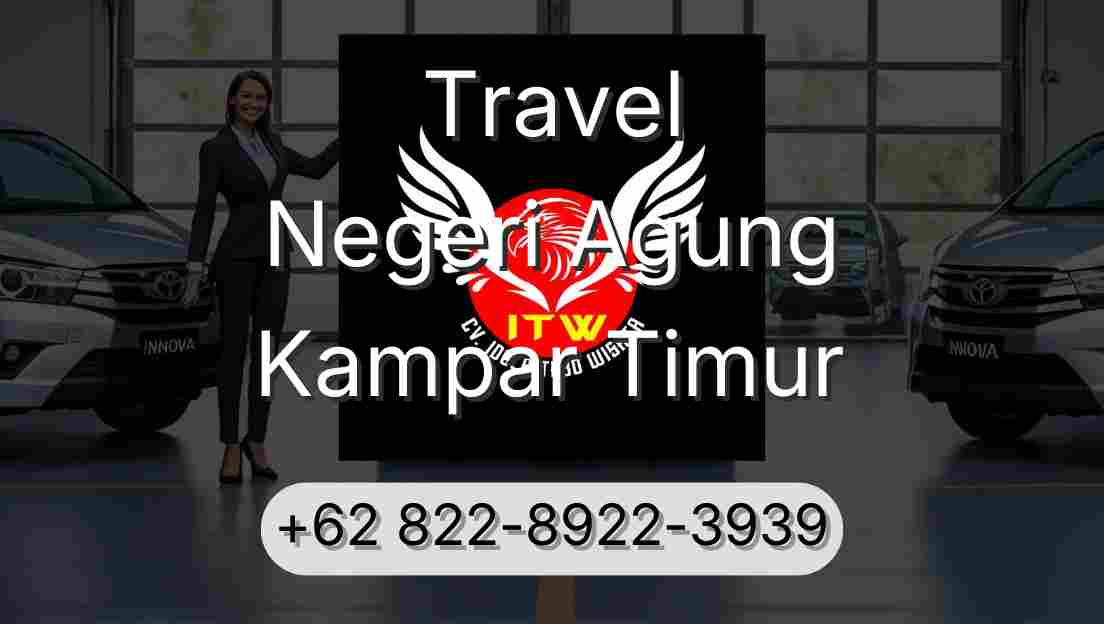 Travel Negeri Agung Kampar Timur