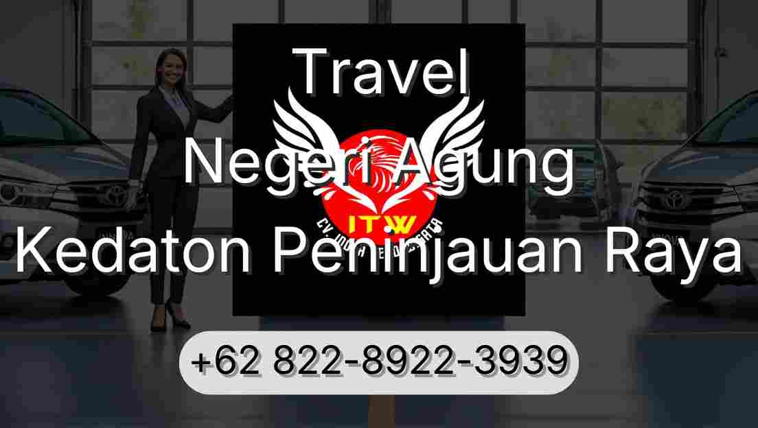 Travel Negeri Agung Kedaton Peninjauan Raya