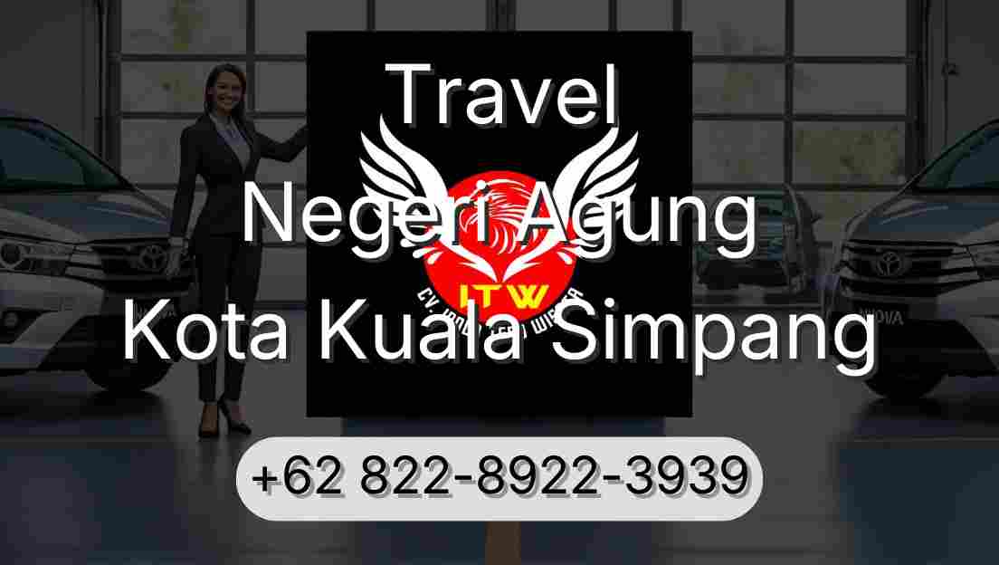 Travel Negeri Agung Kota Kuala Simpang