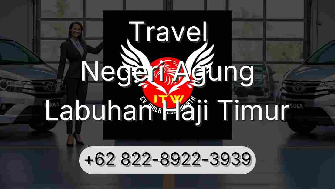 Travel Negeri Agung Labuhan Haji Timur