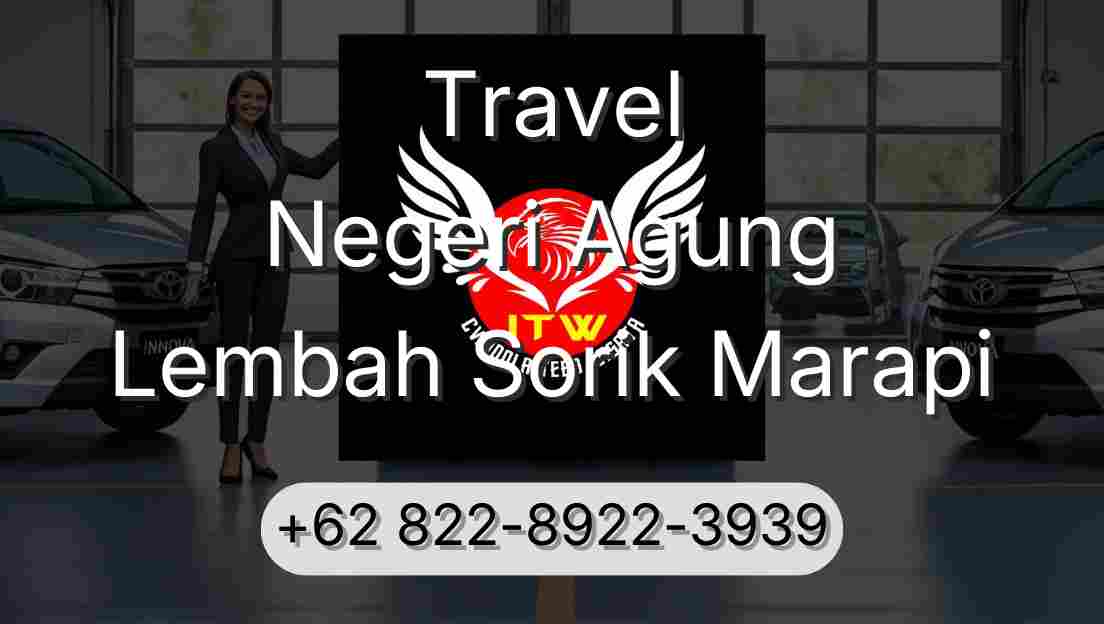 Travel Negeri Agung Lembah Sorik Marapi