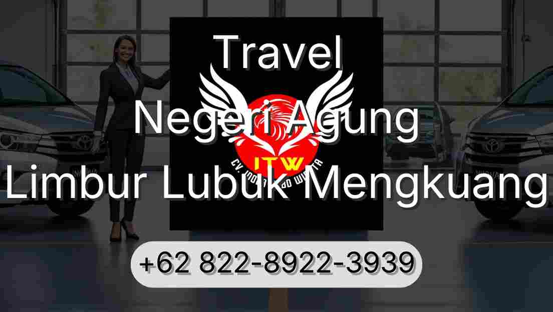 Travel Negeri Agung Limbur Lubuk Mengkuang