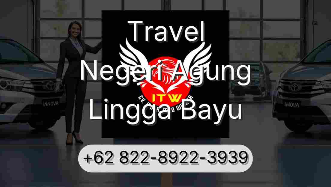 Travel Negeri Agung Lingga Bayu