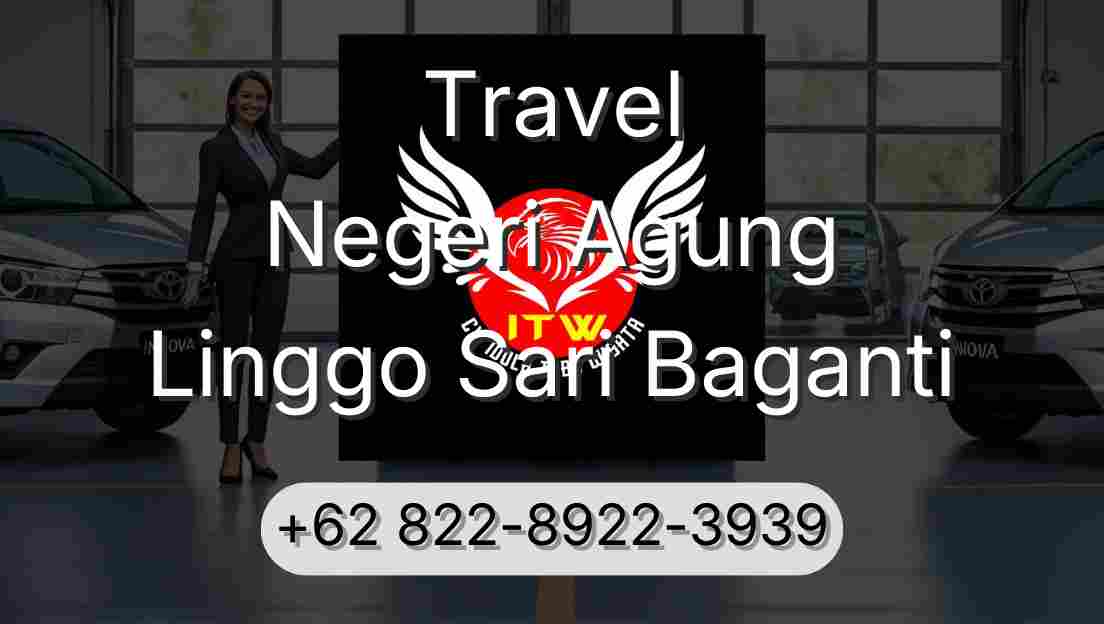 Travel Negeri Agung Linggo Sari Baganti