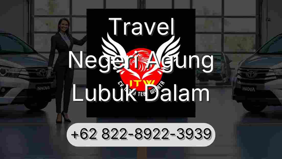 Travel Negeri Agung Lubuk Dalam