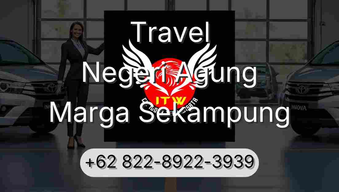 Travel Negeri Agung Marga Sekampung