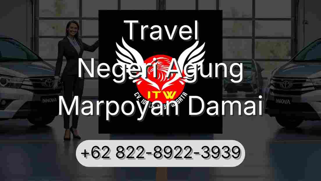 Travel Negeri Agung Marpoyan Damai