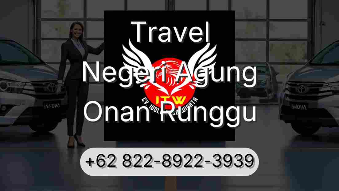 Travel Negeri Agung Onan Runggu