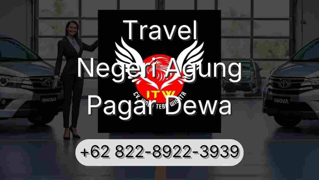 Travel Negeri Agung Pagar Dewa