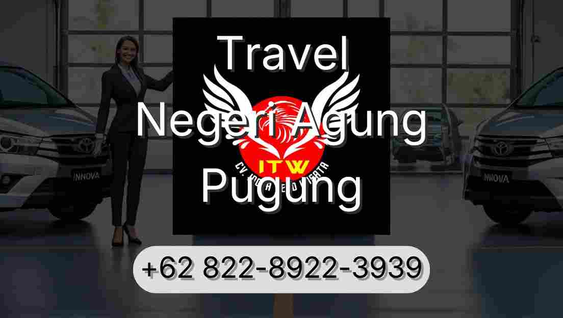 Travel Negeri Agung Pugung
