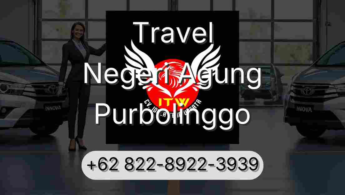 Travel Negeri Agung Purbolinggo