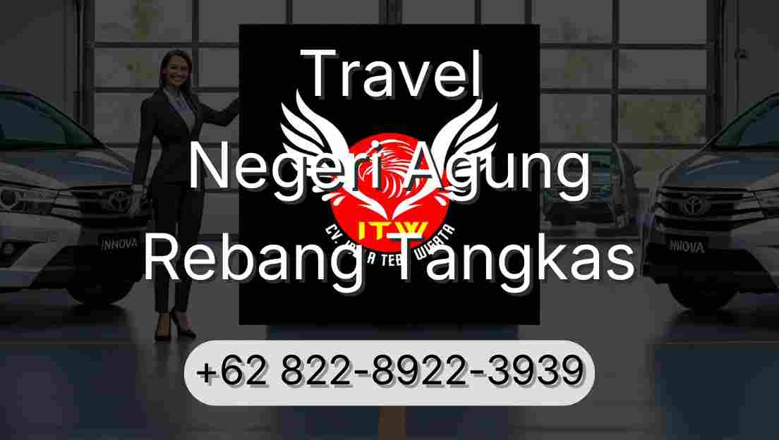 Travel Negeri Agung Rebang Tangkas