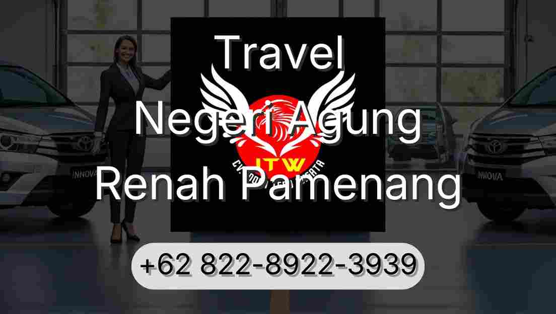 Travel Negeri Agung Renah Pamenang