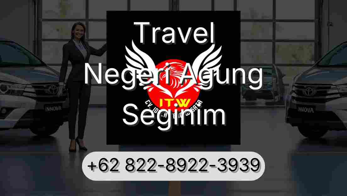 Travel Negeri Agung Seginim